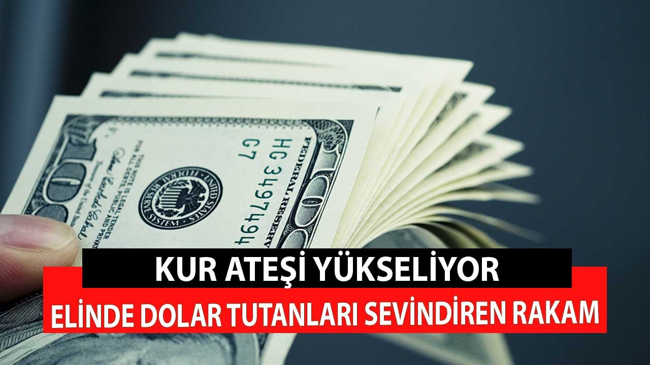 Kur Ateşi Yükseliyor! Elinde Dolar Tutanları Sevindiren Rakam