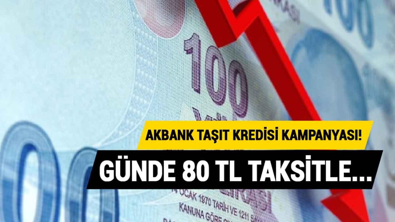 Günde 80 TL'ye 75.000 TL Araç Kredisi Çekmek İsteyenler Akbank'a Koşuyor