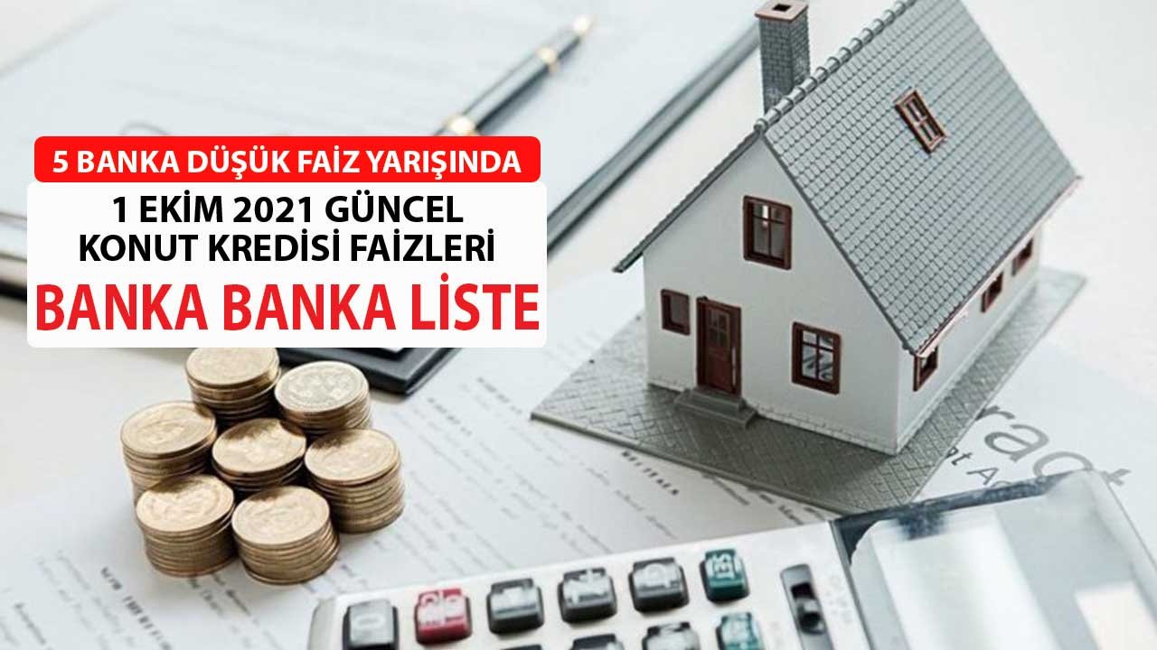 5 Banka Düşük Faiz Yarışında! 1 Ekim Güncel Konut Kredisi Oranları Listesi