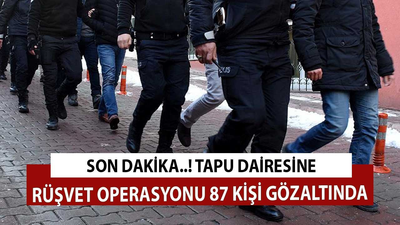 Tapuda Son Yılların En Kapsamlı Rüşvet Operasyonu! Tam 87 Kişi Gözaltına Alındı