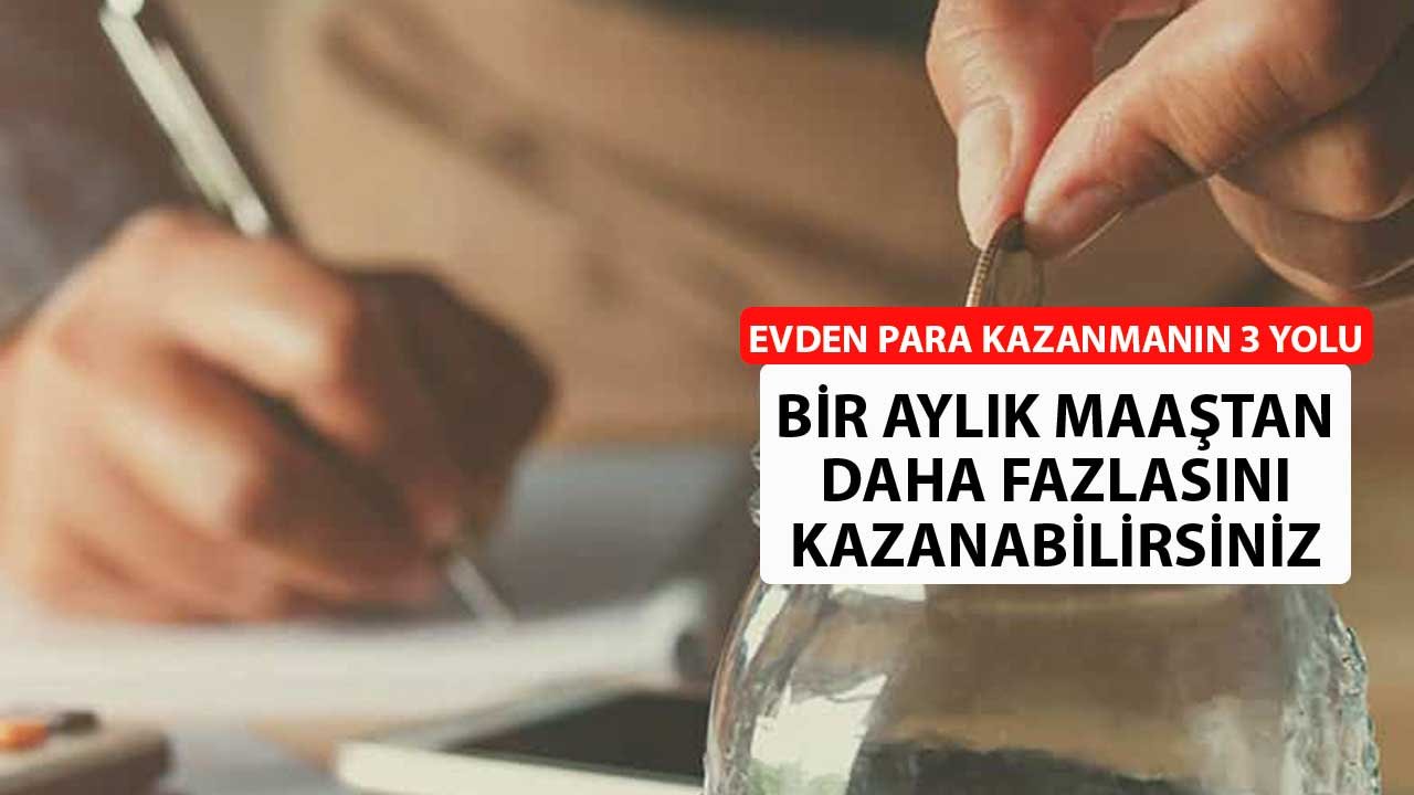 Ev Hanımları, Ek iş Arayanlar, İşsizler! Aylık Maaşınızı Evinizden Kazanın İşte 3 Farklı İş Fırsatı