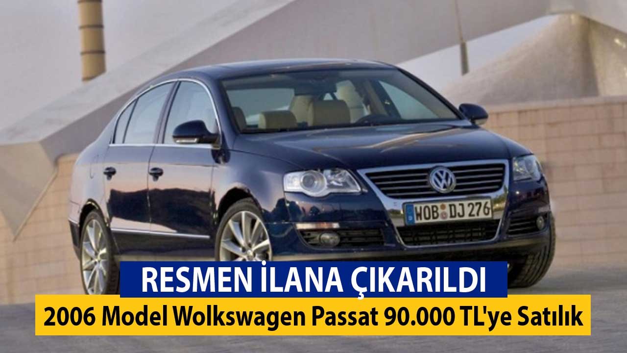 Resmen İlana Çıkarıldı! 2006 Model Wolkswagen Passat 2.0 TDI 90.000 TL'ye Satılık