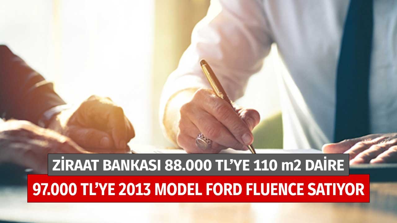 Ziraat Bankası 88.000 TL'ye 110 m2 Daire, 97.000 TL'ye 2013 Model Ford Fluence Satıyor