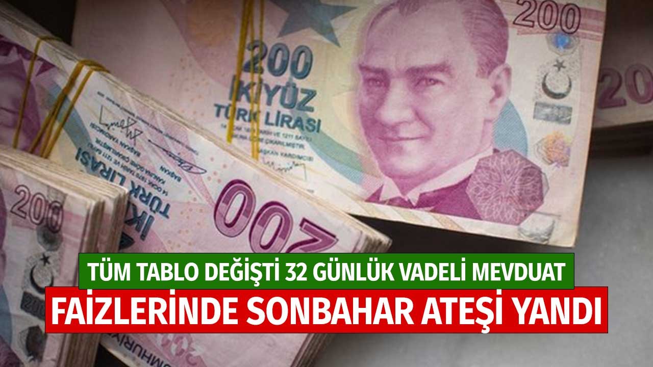 Tüm Tablo Güncellendi! 32 Günlük Faizlerinde Sonbahar Ateşi Yandı