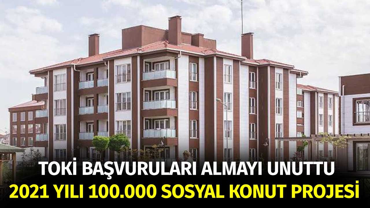 TOKİ Başvuruları Almayı Unuttu! 2021 TOKİ Sosyal Konut Projesi Ne Zaman Duyurulacak?