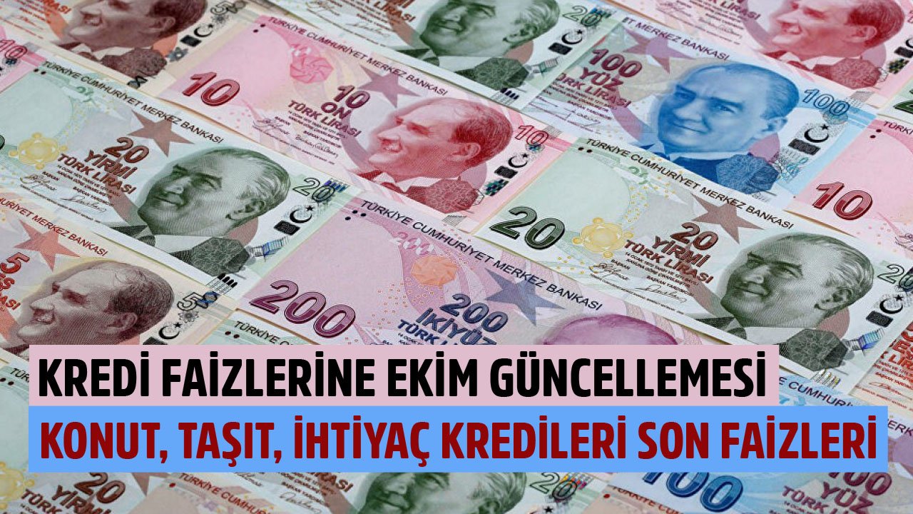 Kredi Faizlerine Ekim 2021 Güncellemesi! İşte Bankaların Konut, Taşıt, İhtiyaç Kredileri Son Faiz Oranları
