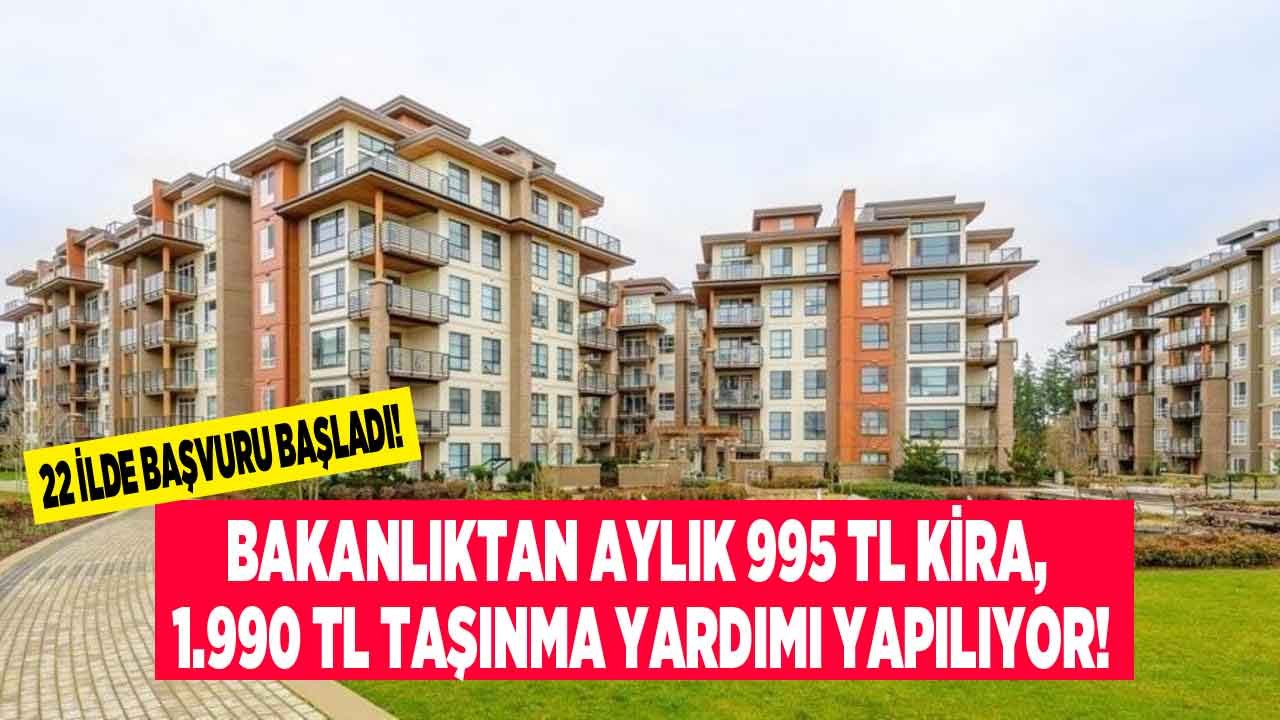 Bu 2 Şartı Taşıyanlara 22 İlde Bakanlık Aylık 995 TL Kira, 1.990 TL Taşınma Yardımı Yapacak!