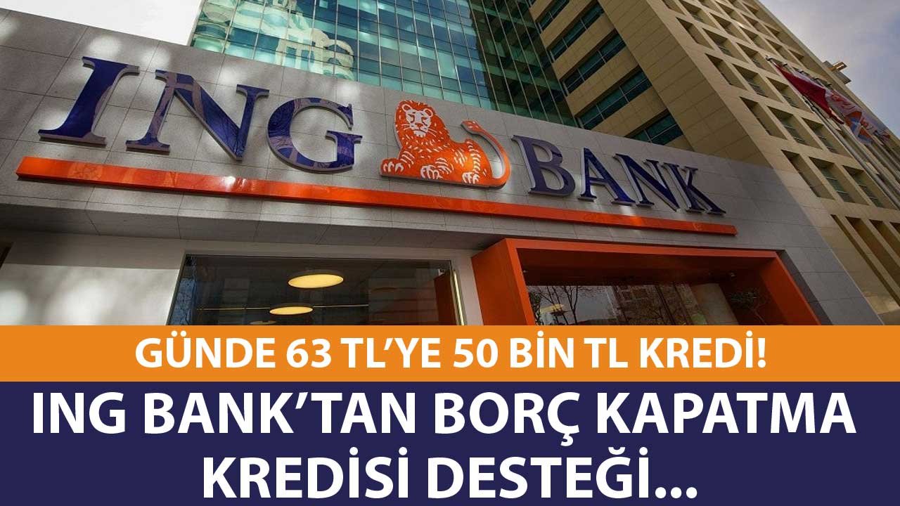 Günde 63 TL'ye 50.000 TL'ye Kadar Olan Tüm Kredi Borçlarınızı İNG Bank'ta Birleştirme Fırsatı