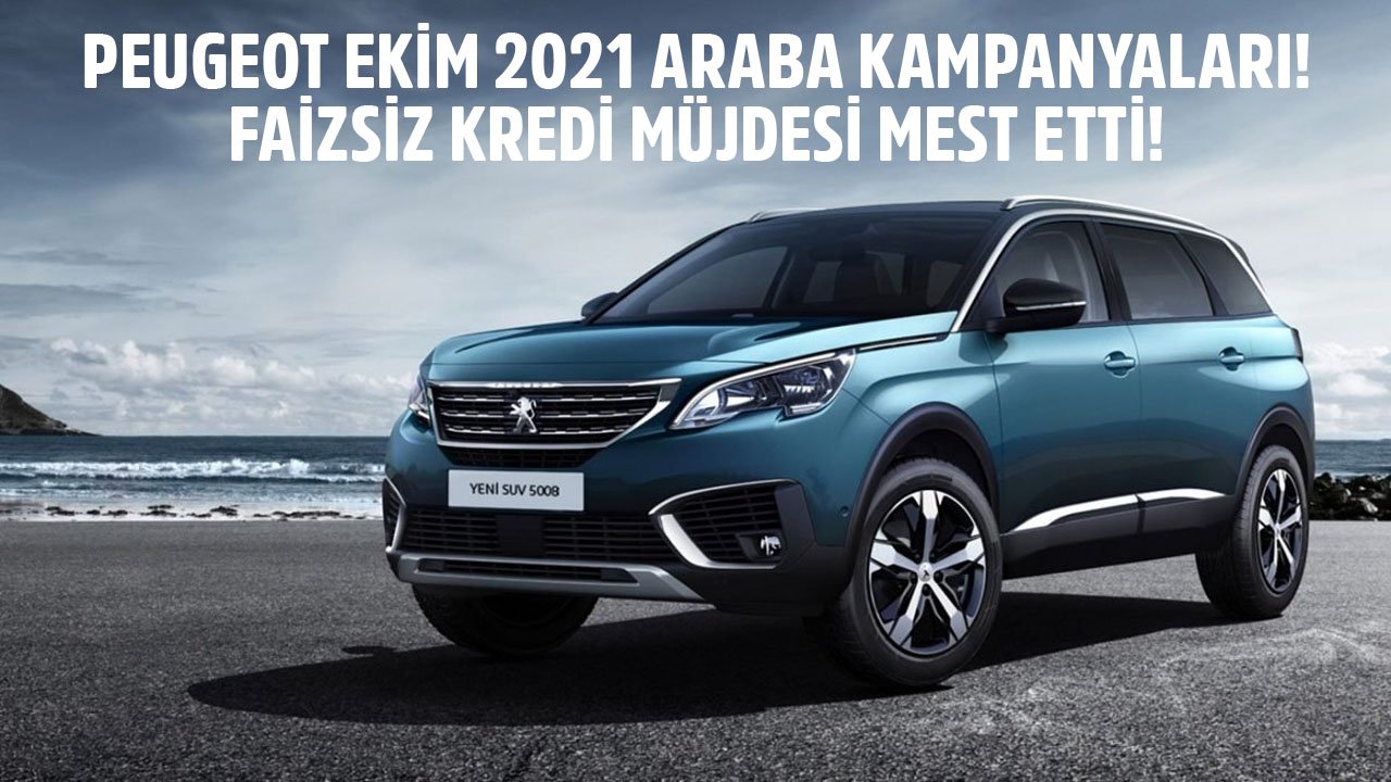 Peugeot Faizsiz Kredi İle Müşterilerini Mest Etti! Peugeot 508, SUV 2008, SUV 3008, SUV 5008 Kampanyaları