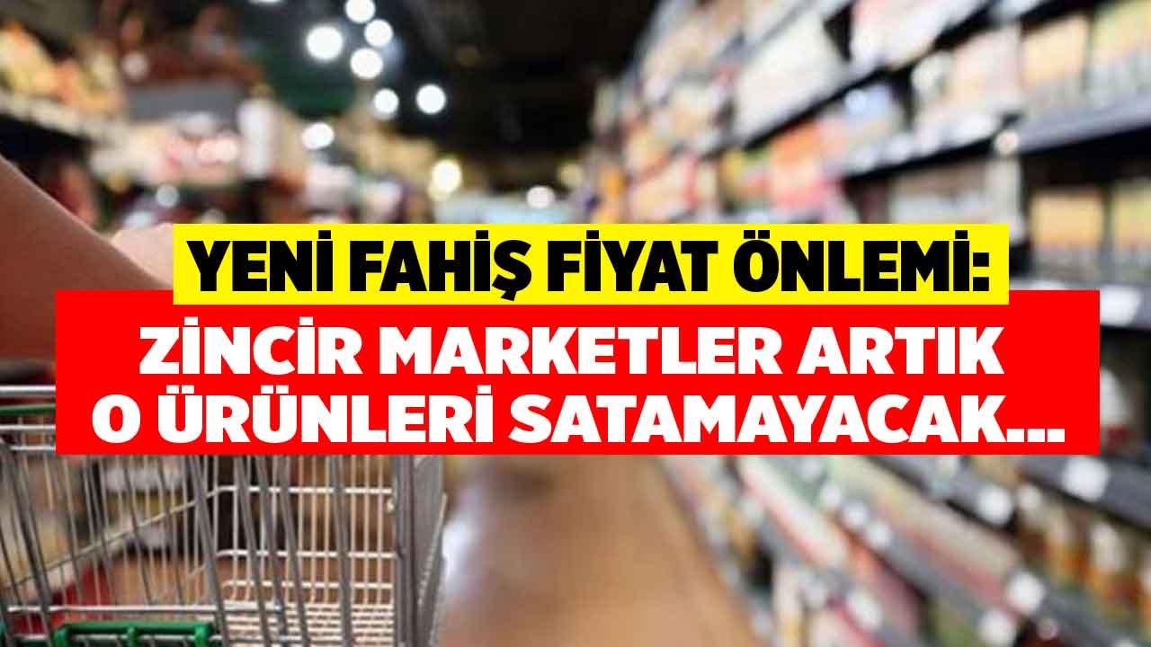 Yeni Fahiş Fiyat Önlemi: Zincir Marketler Artık O Ürünleri Satamayacak!