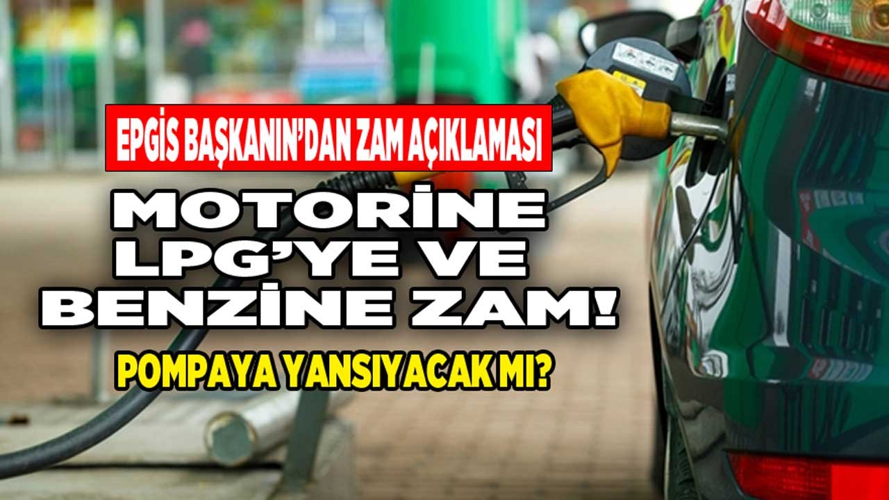 EPGİS Başkanı Aktaş'dan Son Dakika Benzin, LPG ve Motorin Fiyatlarına Zam Açıklaması Geldi!