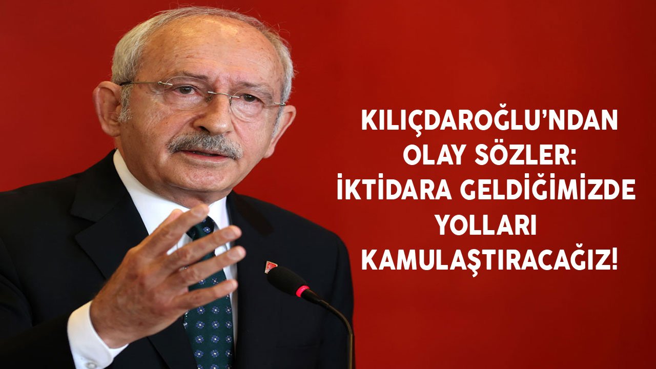 CHP Lideri Kılıçdaroğlu YİD ile Yapılan Köprü ve Otoyolları Kamulaştırma Sözü Verdi!