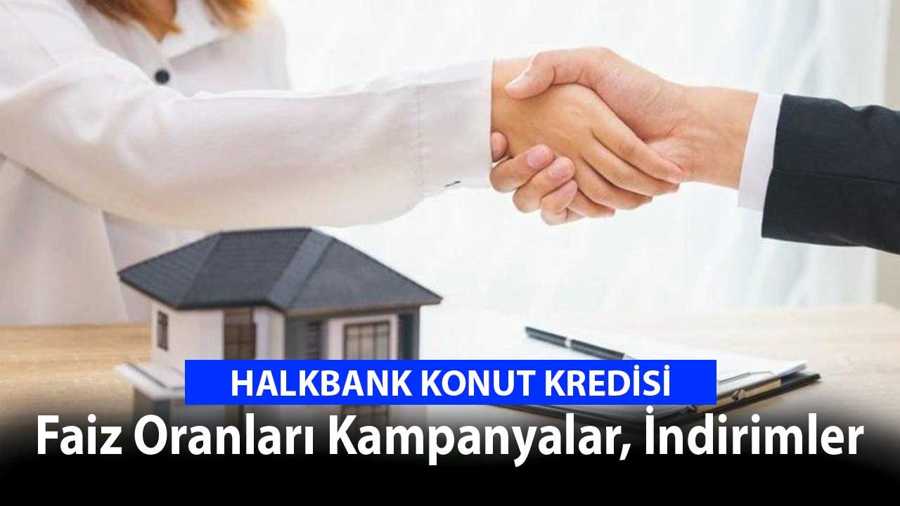 Halkbank Konut Kredisi 7 Ekim Faiz Oranları, Kampanyalar, İndirimler