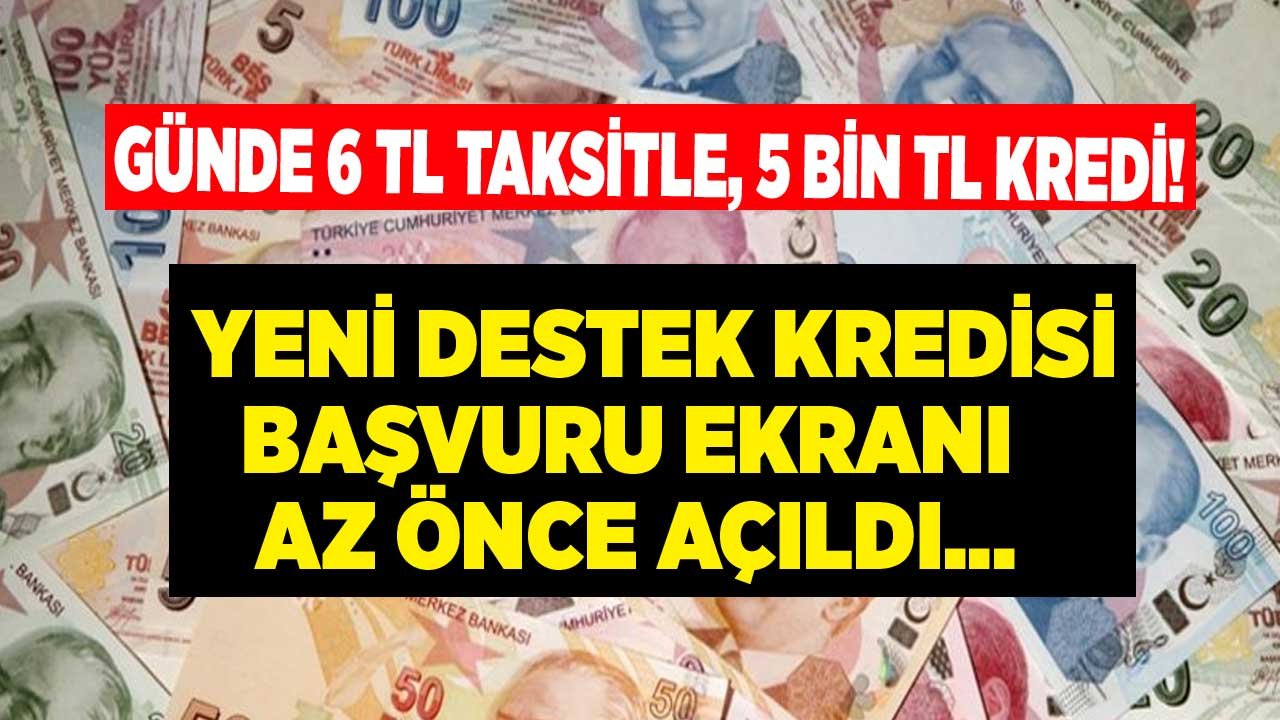 Yeni Destek Kredisi Kampanyası Az Önce Duyuruldu: Günde 6 TL Taksitle Anında 5 Bin TL Kredi!