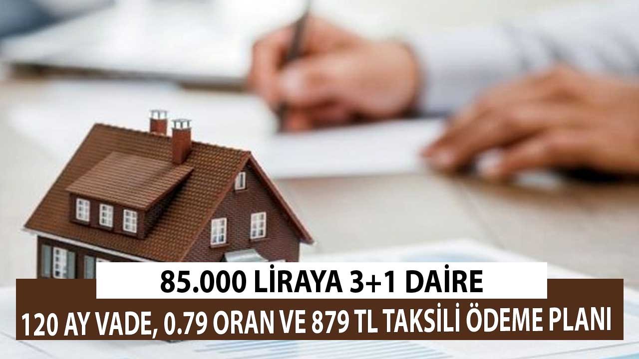 Banka Konutları: 85.000 TL'ye 3+1 Daire Satıyor 0.79 Oran, 879 TL Taksitle Ödeme Planlıyor