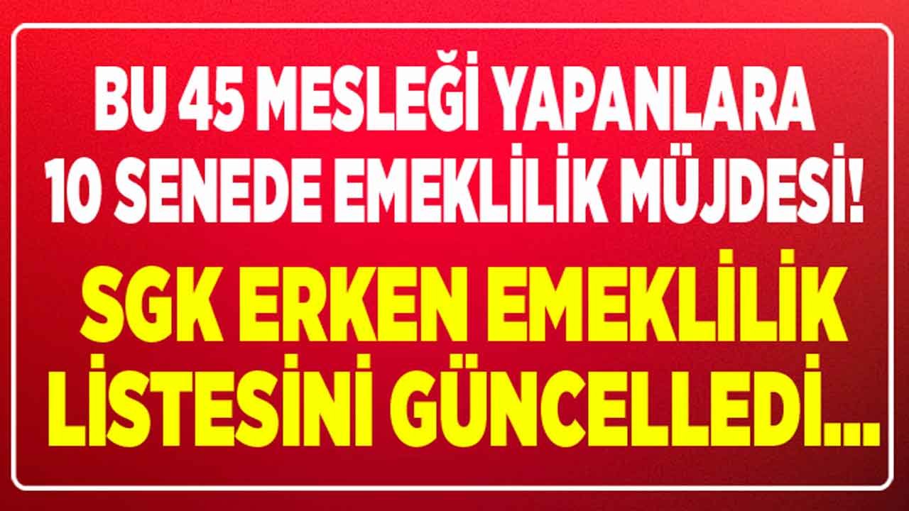 Erken Emekli Olan Meslekler! SGK Yıpranma Payı Listesi İçinde Olanlara 10 Senede Emeklilik Müjdesi