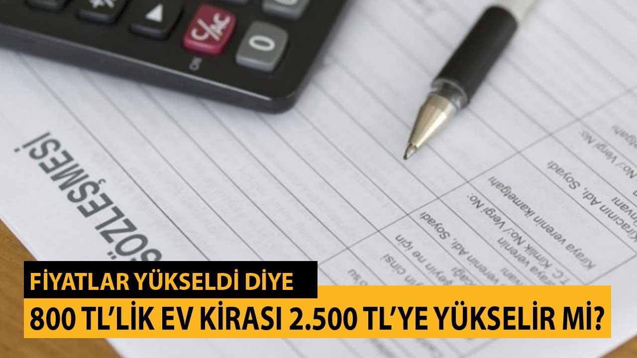 Ev Sahibi Fiyatlar Yükseldi Diye 800 TL'lik Kirayı 2.500 TL Yapabilir Mi? Tek Bir Yolu Var