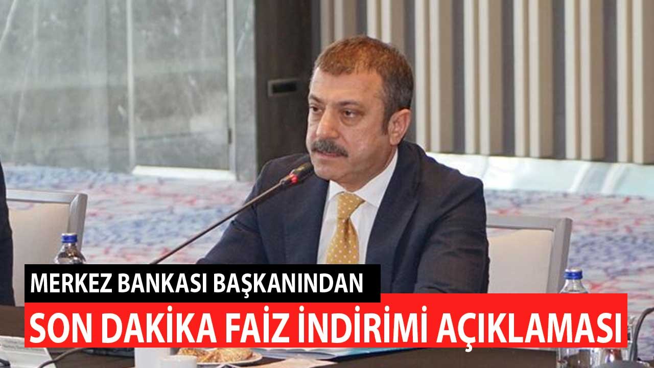 Son Dakika! Merkez Bankası Başkanı Kavcıoğlu'ndan Faiz İndirimi Açıklaması