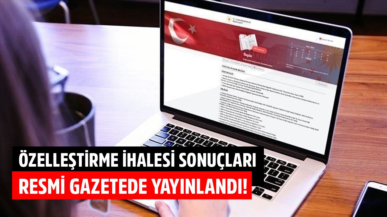 Farklı İllerde Kamuya Ait 24 Taşınmaz İçin Yapılan Özelleştirme İhalesi Sonuçları Resmi Gazete'de Yayınlandı