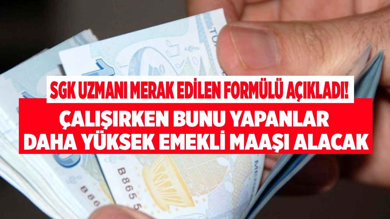 Çalışanlar Dikkat! SGK Uzmanı Duyurdu, Yüksek Emekli Maaşı Almanın Formülü Açıklandı