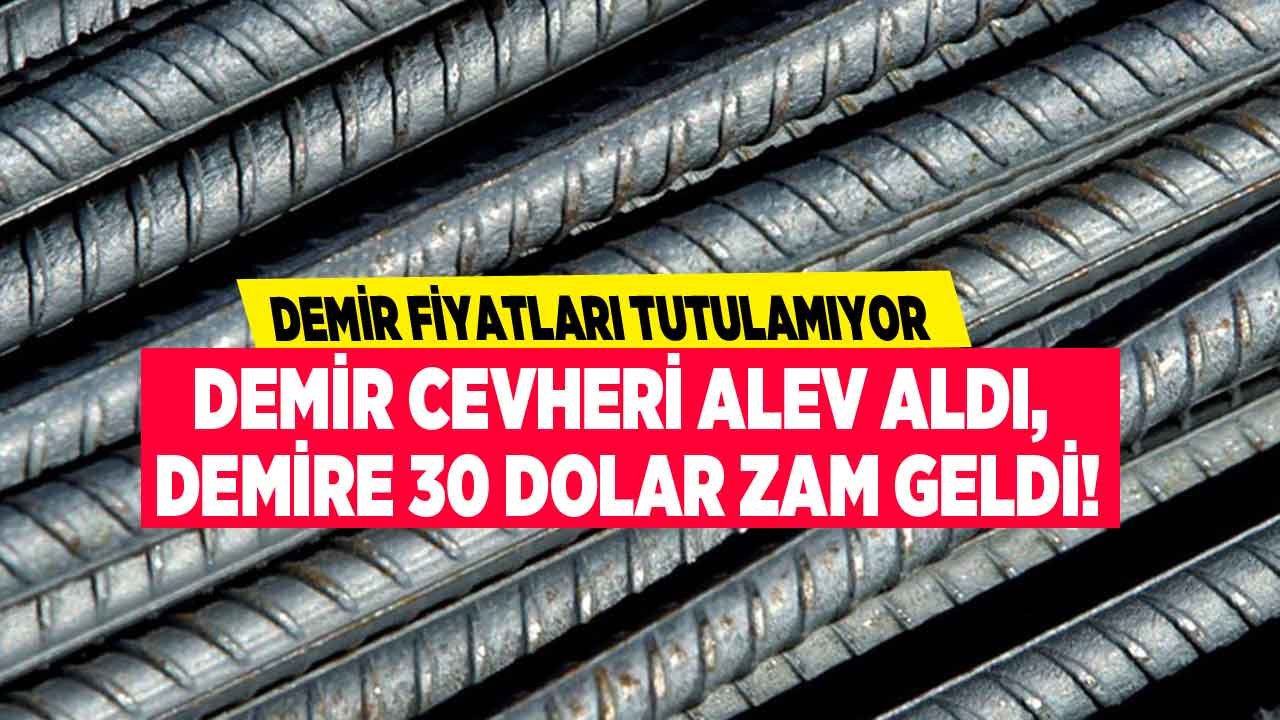 İnşaat Demiri Fiyatları Tutulamıyor! Demir Cevheri Alev Aldı, Demire 30 Dolar Zam Geldi