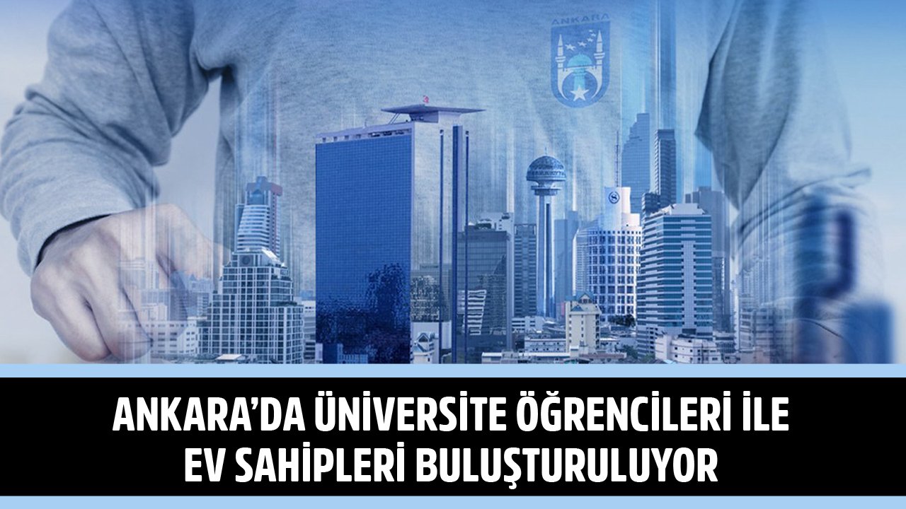 Ankara Büyükşehir Belediyesi'nin Üniversite Öğrencileri İçin Kiralık Ev Portalı Hizmete Girdi