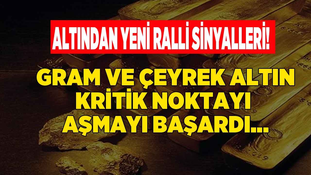 Altında Yeni Ralli Sinyalleri! Gram ve Çeyrek Altın Fiyatı Uçuşa Geçti, Direnç Noktası Kırıldı