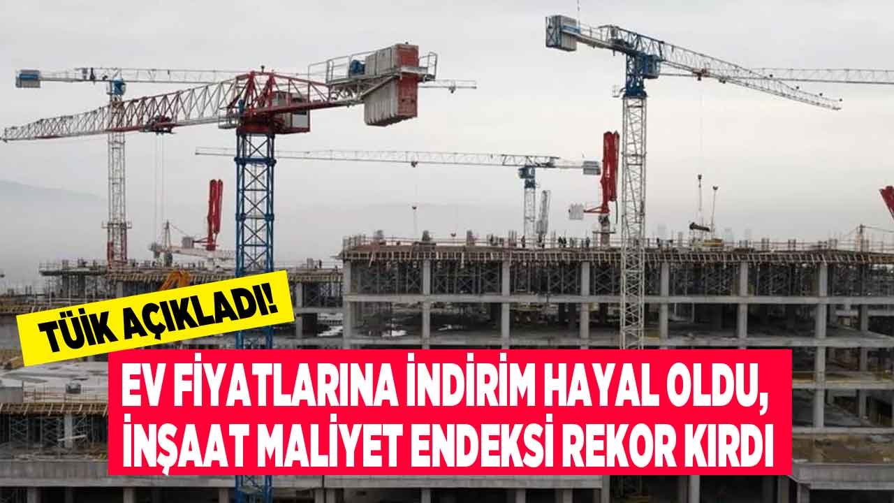 Konut Fiyatlarına İndirim Hayal Oldu: İnşaat Maliyet Endeksi Yüzde 42 Yükseldi!