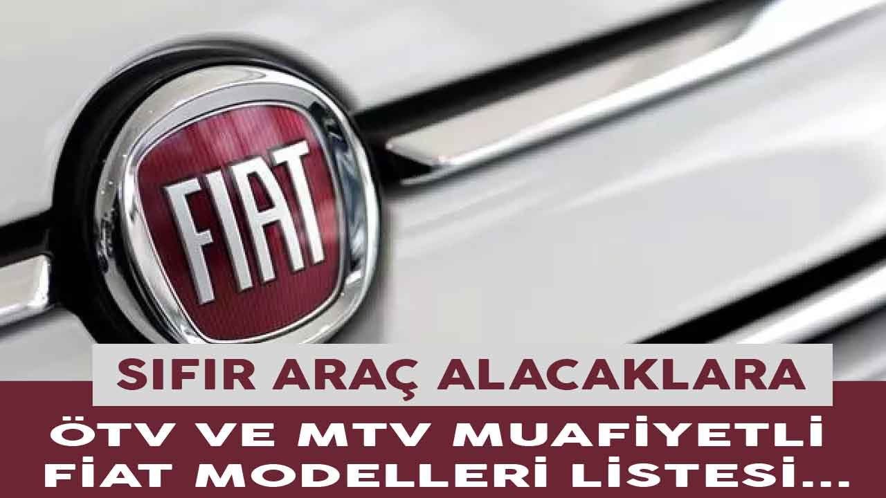 Sıfır Araba Almak İsteyenler İçin Fiat ÖTV ve MTV Muafiyeti Olan Modelleri Açıkladı!