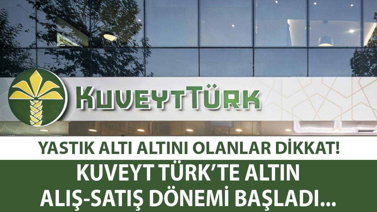 Kuveyt Türk'te Altın Alış Satış Dönemi Başladı! Altınlarınız Yastık Altında Kalmasın, Kuveyt Türk’te Değerlensin