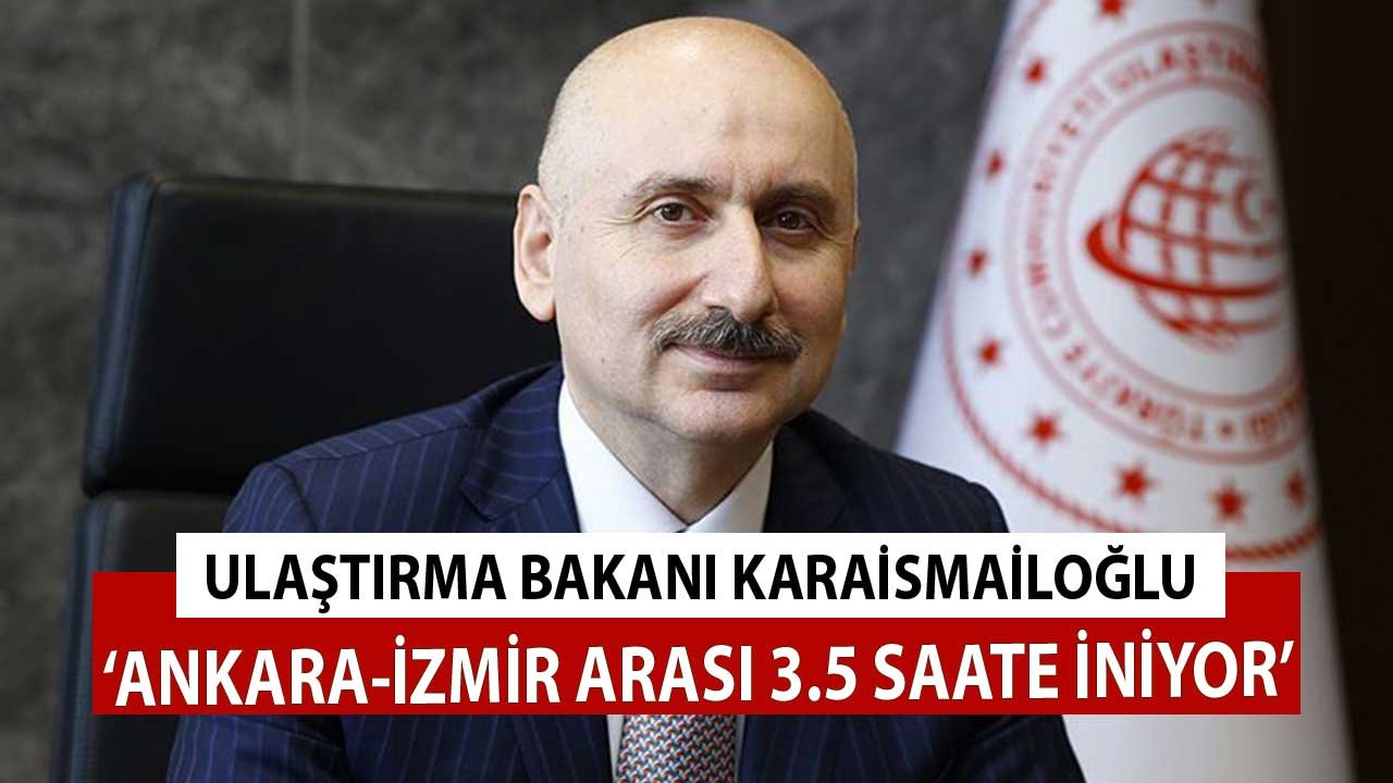 Ulaştırma Bakanı Karaismailoğlu Açıkladı! Yeni Projeyle Ankara İzmir Arası 14 saatten 3.5 Saate Düşecek