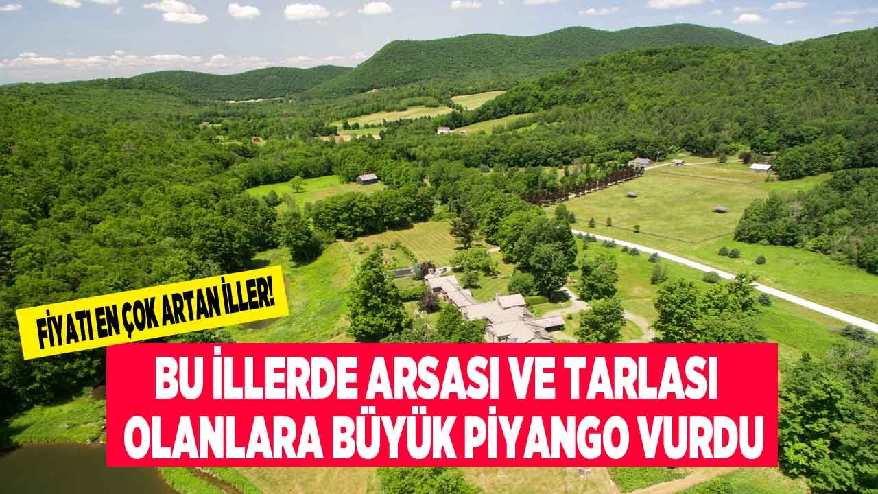 Bu İllerde Arsası Olanlara Büyük Piyango Vurdu! İşte Fiyatları En Çok Artan İller