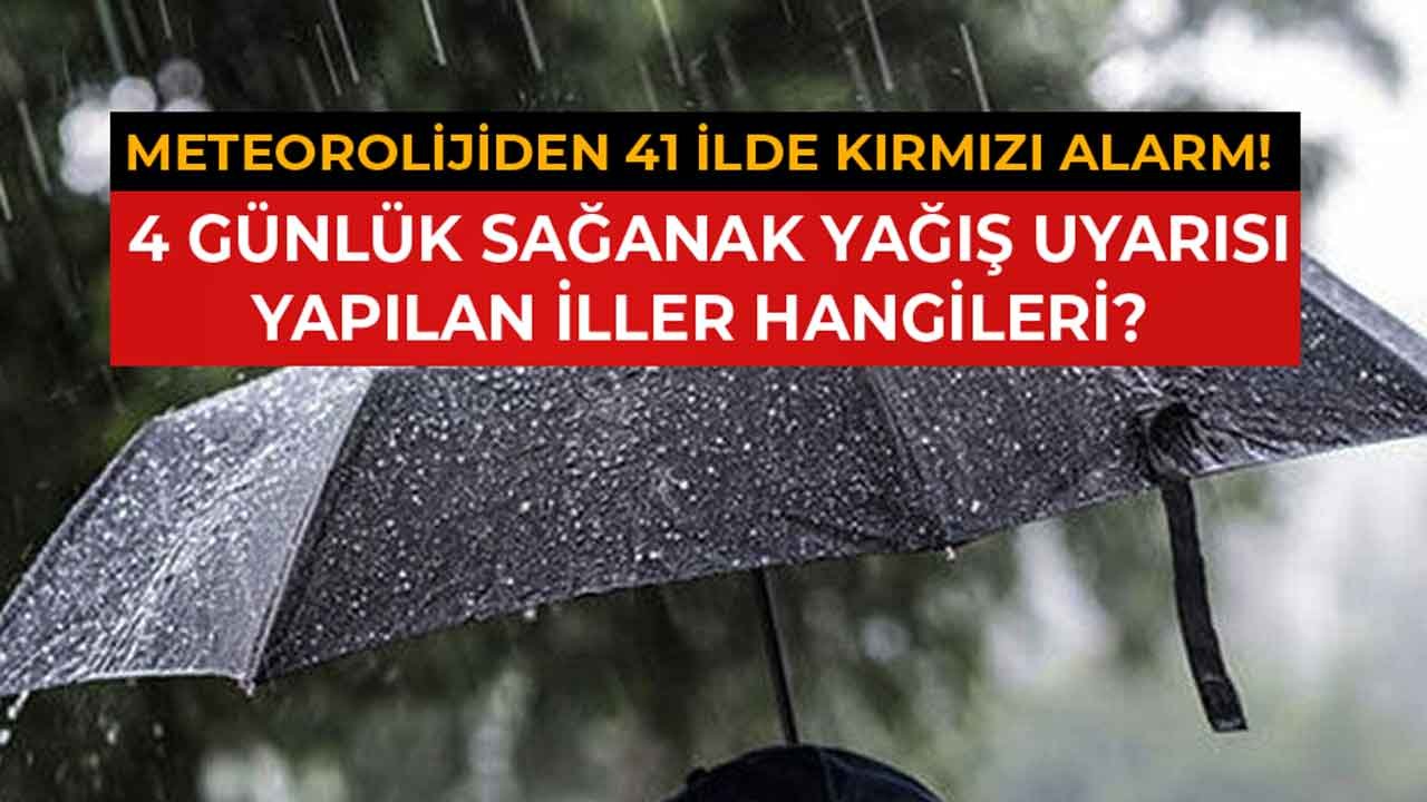 Meteorolojiden 41 İle Uyarı!  4 Günlük Hava Durumu Tahmini İle Sağanak Yağış Uyarısı Hangi İllerde?