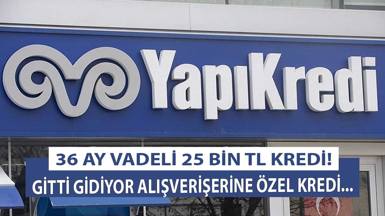 Yapı Kredi'den GittiGidiyor Alışverişlerine Özel 25.000 TL Kredi! 36 Aya Varan Vadelerle Herkese Kredi Var
