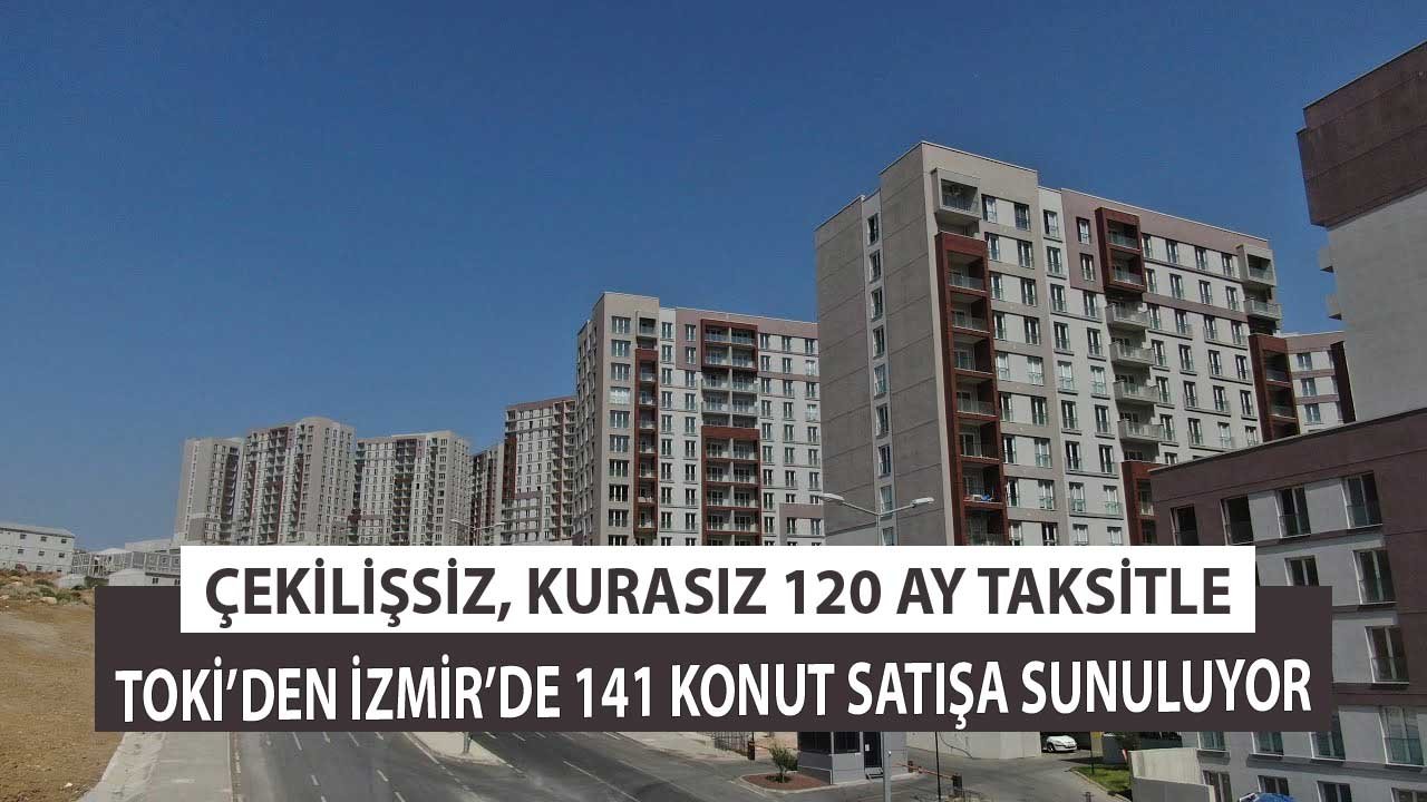 İzmir Karabağlar TOKİ Evleri Açık Artırma İle Çekilişsiz Kurasız Satışa Sunuluyor!