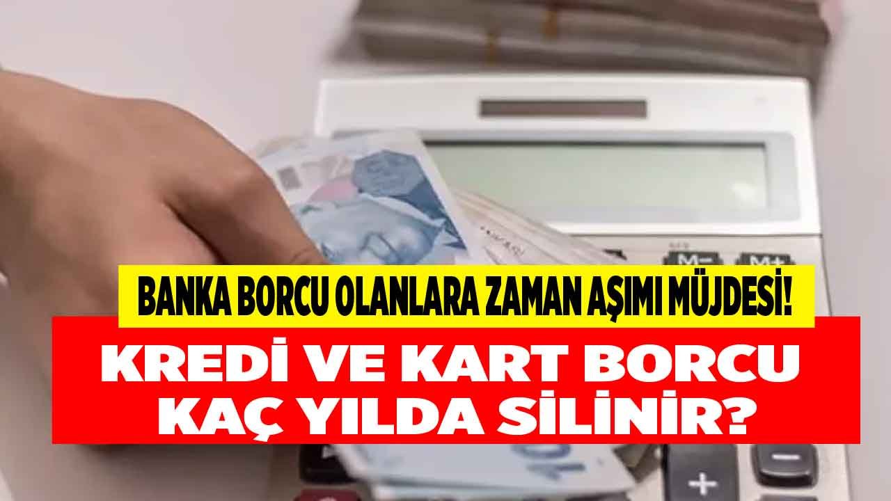 Banka Borcu Olanlara Zaman Aşımı Müjdesi Geldi! Kredi Borcu, Borçlar Kaç Yılda Zamanaşımına Uğrar?