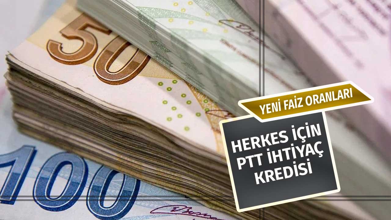 Herkes için PTT İhtiyaç Kredisi Faiz Oranları Yüzde Kaç Oldu? Ekim Ortası Oranları