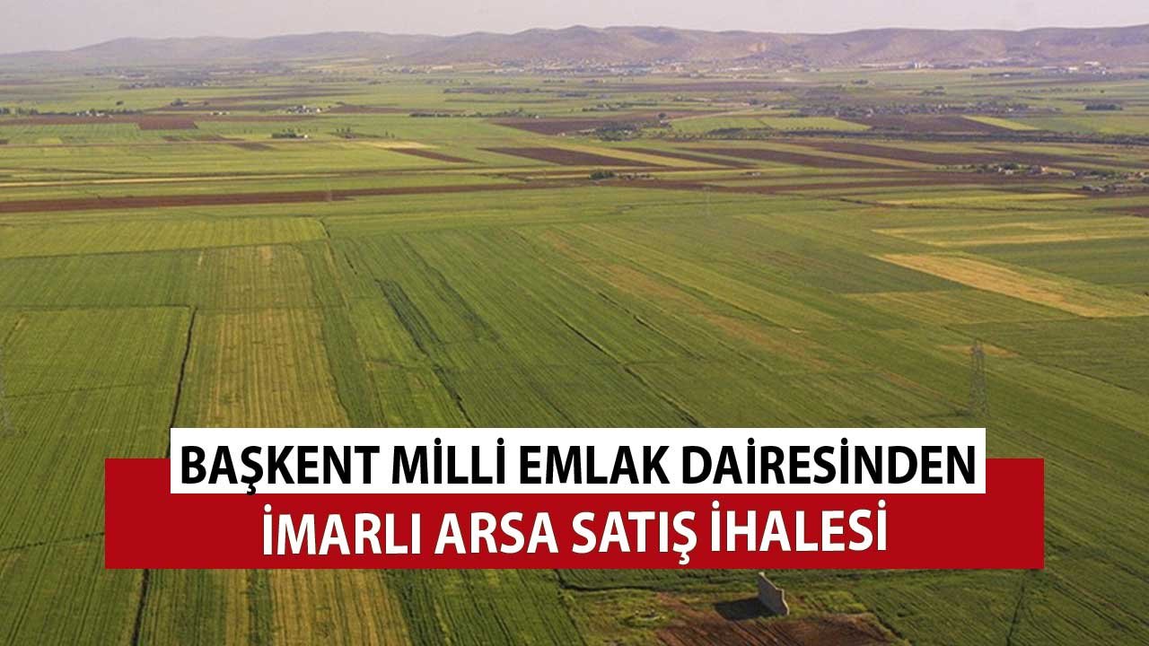 Başkent Milli Emlak Dairesi İlana Çıktı! Devletten Satılık İmarlı Arsa