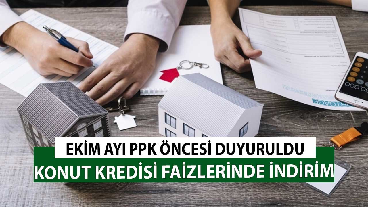 Konut Kredisi Faizlerinde İlk İndirim! Ekim PPK Toplantısı Öncesi Açıklandı