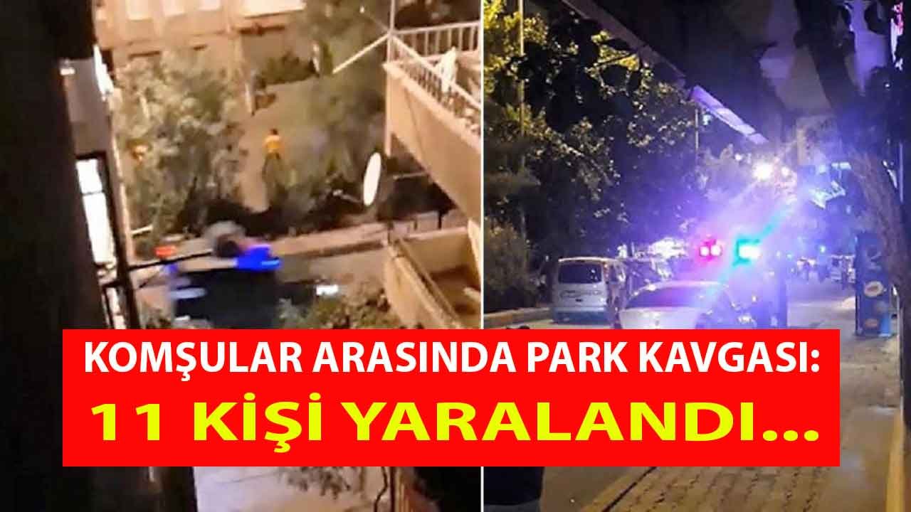 Komşular Arasında Park Yeri Kavgası Savaşa Dönüştü: 11 Yaralı Var!