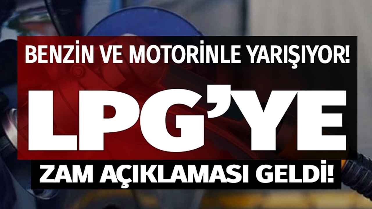 Benzin ve Motorin İle Yarışıyor! LPG Fiyatlarına Son Dakika Yeni Zam Açıklaması Geldi