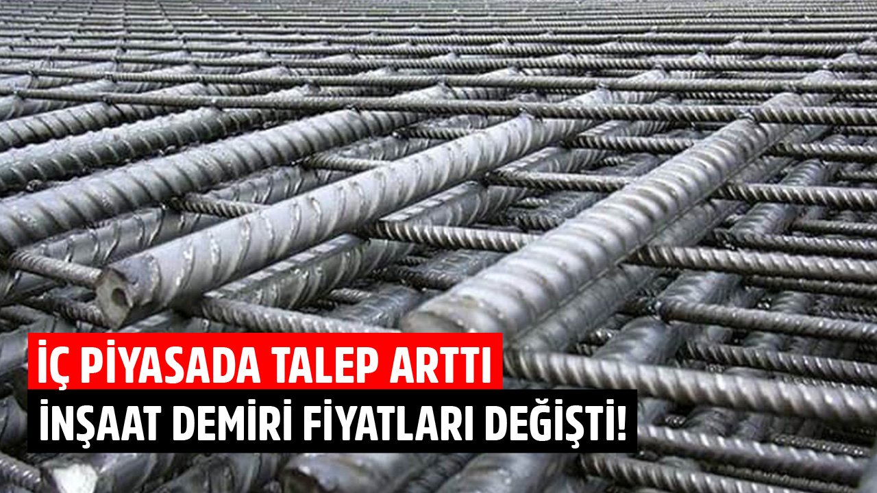 İç Piyasada Talep Arttı Fiyatlar Değişti! İstanbul, Ankara, İzmir İnşaat Demiri Güncel Fiyat Listeleri