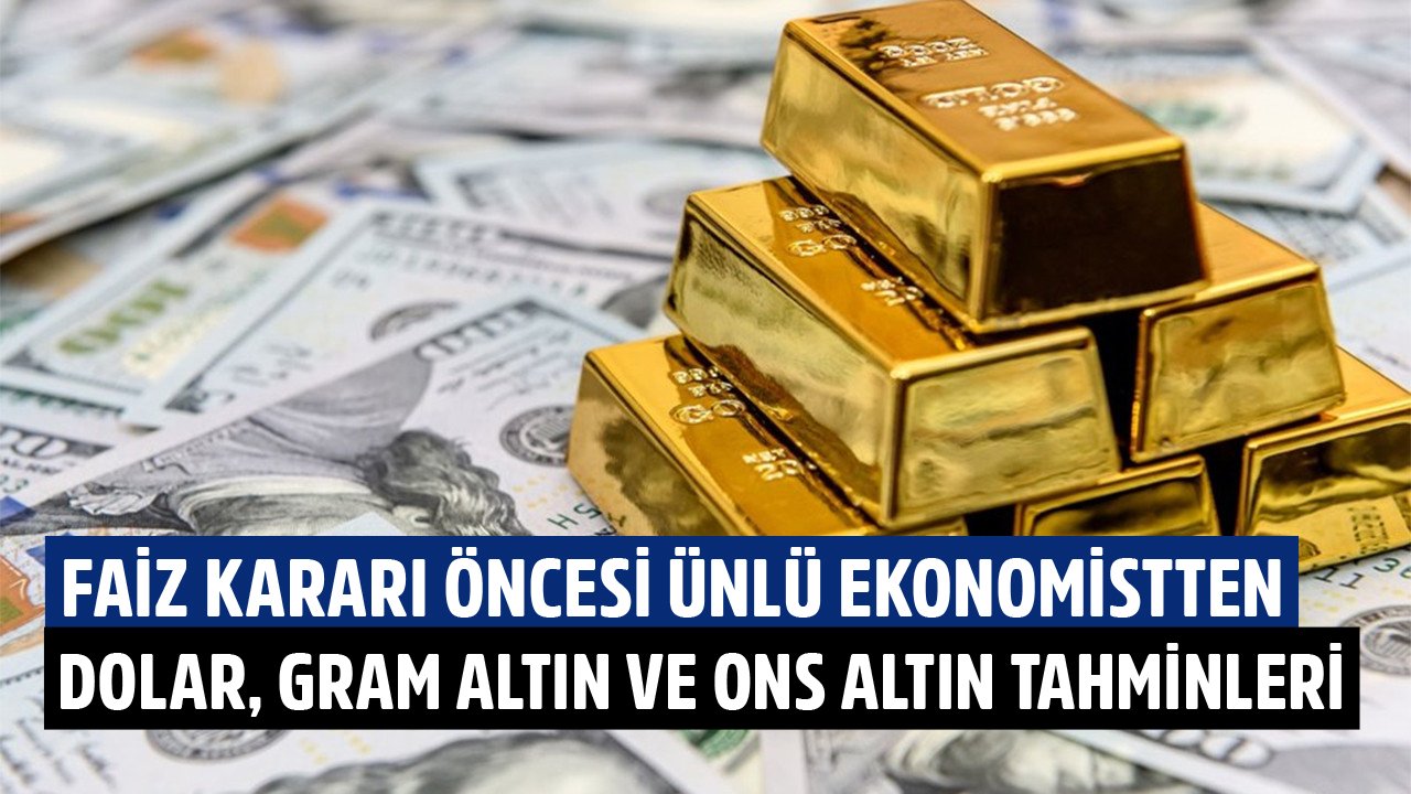 Türkiye Ekonomisi İçin Tarihi Gün Diyen İslam Memiş'ten Faiz Kararı Öncesi Dolar, Gram Altın Ve Ons Altın Tahminleri