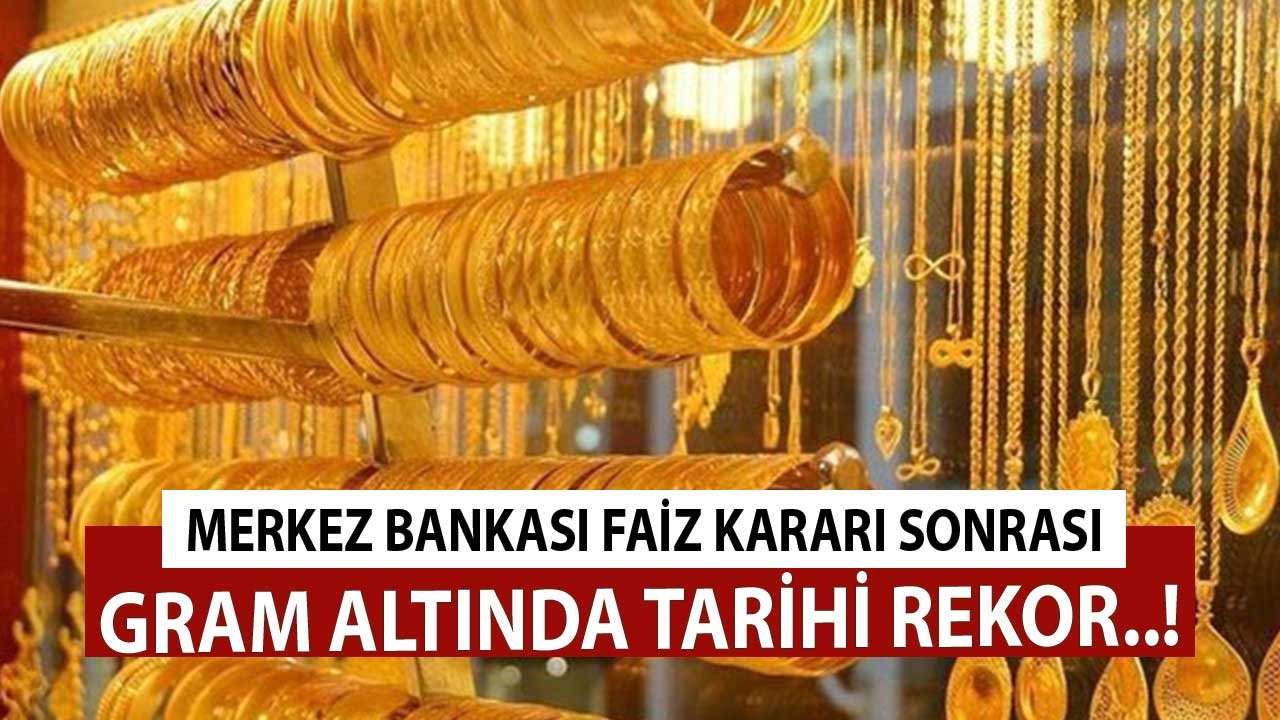 Son Dakika! Merkez Bankası Faiz Kararı Sonrası Gram Altında Tarihi Rekor