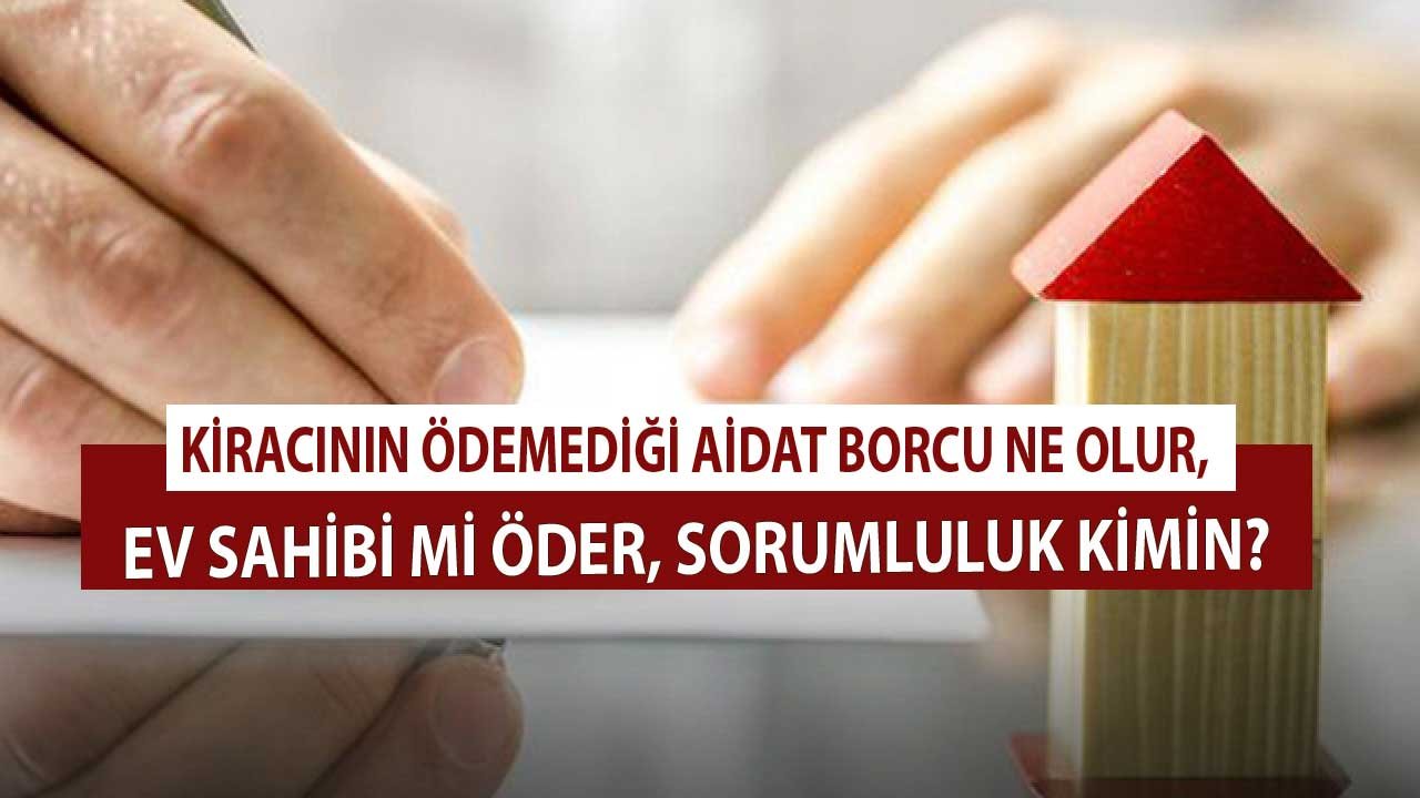 Kiracının Ödemediği Aidat Ev Sahibinden Alınır Mı, Kiracı Borcunu Kim Öder?