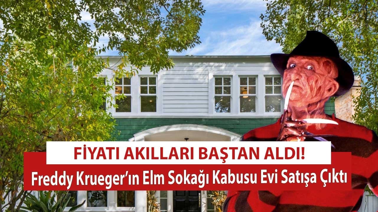 Freddy Krueger’ın Elm Sokağı Kabusu Evi Satışa Çıktı, Fiyatı Akılları Baştan Aldı!