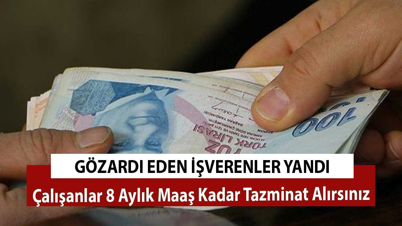 Gözardı Eden İşverenler Yandı! Çalışanlar 8 Aylık Maaş Kadar Tazminat Alırsınız