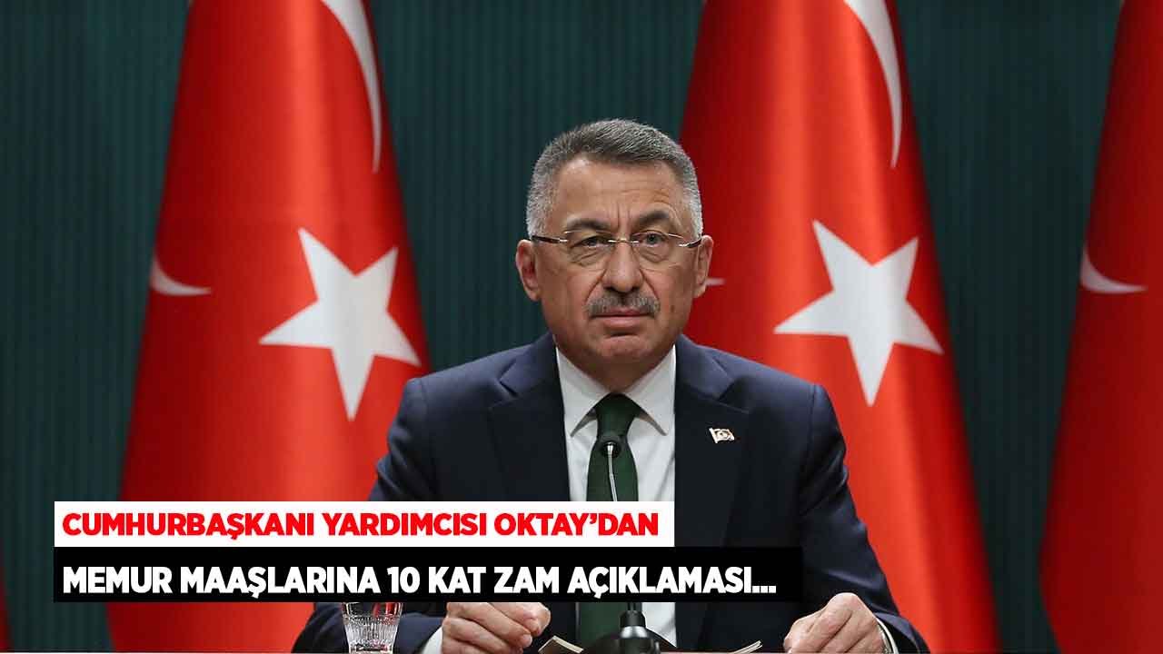 Cumhurbaşkanı Yardımcısı Oktay'dan Memur Maaşlarına 10 Kat Zam Açıklaması!