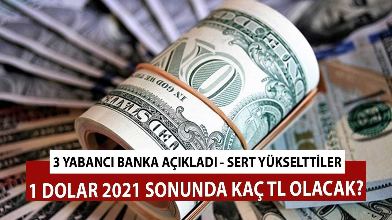 Tüm Tahminlerde Sert Güncelleme! Yabancı Bankalar 2021 Sonu Dolar TL Beklentilerini Açıkladılar