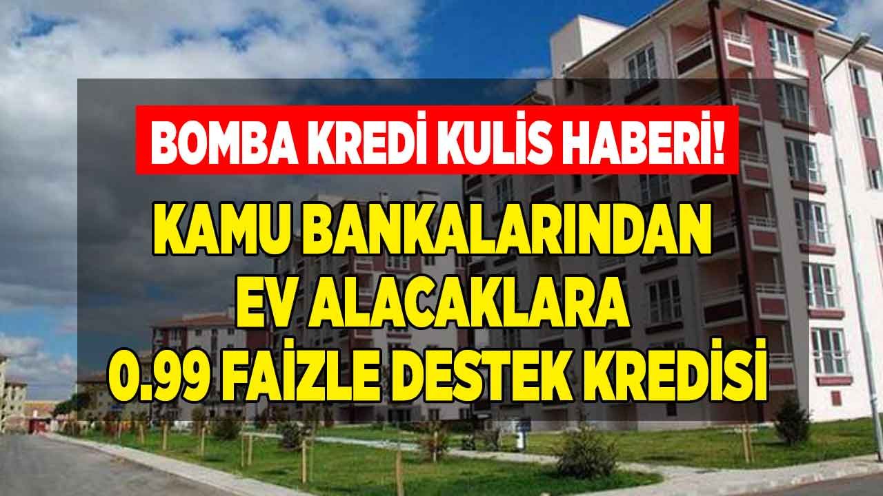 Bomba Kredi Kulis Haberi! Ziraat Bankası, Halkbank ve Vakıfbank 0.99 Faizle Konut Kredisi Kampanyası Mı Düzenleyecek?